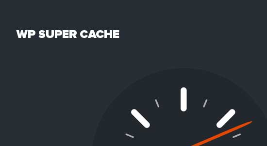 wp super cache بهترین افزونه کش